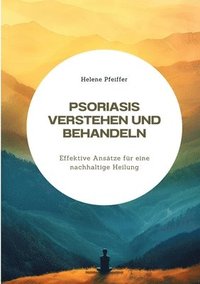 bokomslag Psoriasis verstehen und behandeln: Effektive Ansätze für eine nachhaltige Heilung