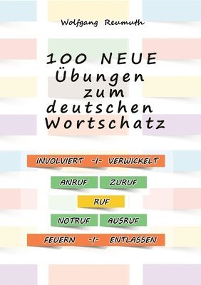 100 neue Übungen zum deutschen Wortschatz 1