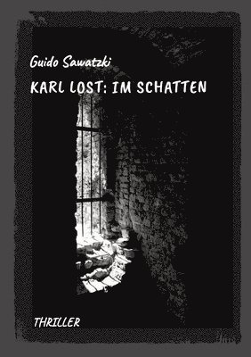 bokomslag Karl Lost: Im Schatten: Thriller