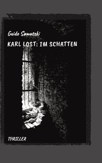 bokomslag Karl Lost: Im Schatten: Thriller