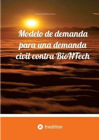 bokomslag Modelo de demanda para una demanda civil contra BioNTech: Consejos, ideas, sugerencias