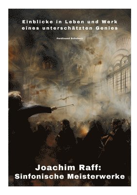 bokomslag Joachim Raff:  Sinfonische Meisterwerke