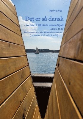 bokomslag Det er så dansk - so macht Dänisch lernen Spaß!: Lektion 11-17