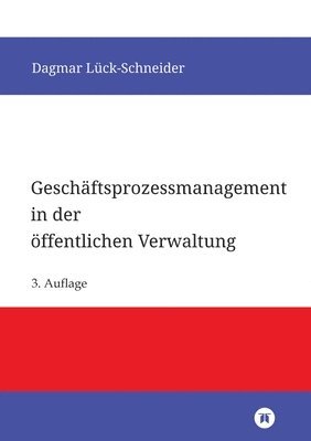 Dagmar Lück-Schneider - Geschäftsprozessmanagement in der öffentlichen Verwaltung, Häftad