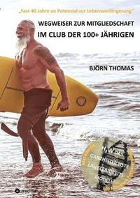 bokomslag Wegweiser Zur Mitgliedschaft Im Club Der 100+ Jährigen