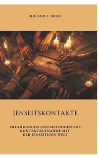 bokomslag Jenseitskontakte: Erfahrungen und Methoden zur Kontaktaufnahme mit der jenseitigen Welt