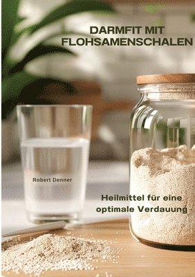 bokomslag Darmfit mit Flohsamenschalen: Heilmittel für eine optimale Verdauung