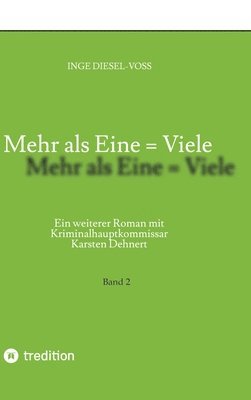 bokomslag Mehr als Eine = Viele: Ein weiterer Roman mit Kriminalhauptkommissar Karsten Dehnert Die Ermittlungen reichen von Rheine bis nach Mengen (Ric