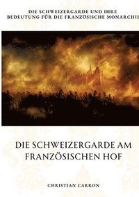 bokomslag Die Schweizergarde am Französischen Hof