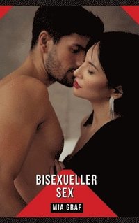 bokomslag Bisexueller Sex: Geschichten mit explizitem Sex für Erwachsene
