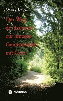 Georg Bauer - Der Weg des Herzens zur inneren Gemeinschaft mit Gott, Häftad