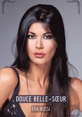 Douce belle-soeur: Histoires Érotiques Tabou pour Adultes 1