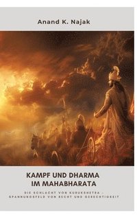 bokomslag Kampf und Dharma im Mahabharata: Die Schlacht von Kurukshetra - Spannungsfeld von Recht und Gerechtigkeit