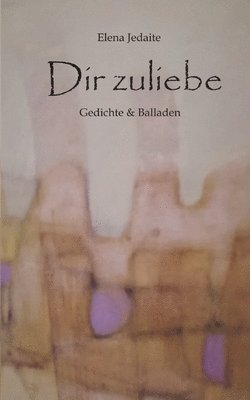 bokomslag Dir zuliebe: Gedichte & Balladen