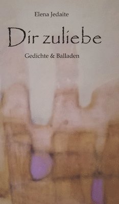 bokomslag Dir zuliebe: Gedichte & Balladen