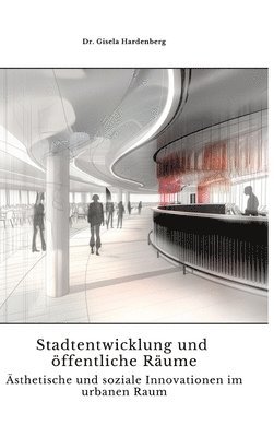 bokomslag Stadtentwicklung und öffentliche Räume: Ästhetische und soziale Innovationen im urbanen Raum
