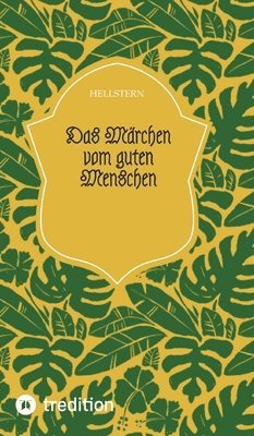 Das Märchen vom guten Menschen 1