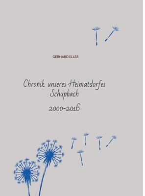 bokomslag Chronik unseres Heimatdorfes Schupbach: 2000-2016