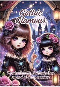 bokomslag Gothic Glamour: Fantasievolle Schönheiten zum Leben erwecken