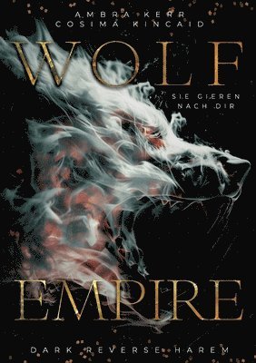 bokomslag Wolf Empire: Sie gieren nach dir (Reverse Harem, no Fantasy)