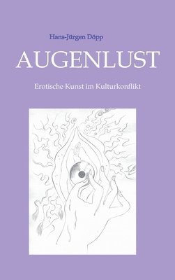 bokomslag Augenlust: Erotische Kunst im Kulturkonflikt