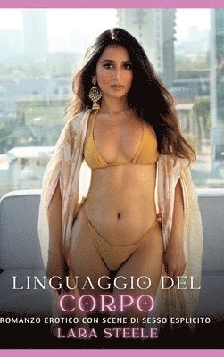 bokomslag Linguaggio del Corpo: Romanzo Erotico con Scene di Sesso Esplicito