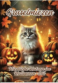 bokomslag Gruselmiezen: Niedliche Katzen im Halloween-Stil