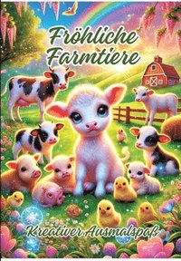 bokomslag Fröhliche Farmtiere: Kreativer Ausmalspaß