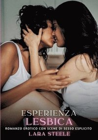 bokomslag Esperienza Lesbica: Romanzo Erotico con Scene di Sesso Esplicito