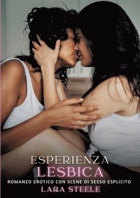 Esperienza Lesbica: Romanzo Erotico con Scene di Sesso Esplicito 1