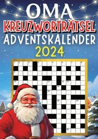 bokomslag Oma Kreuzworträtsel Adventskalender 2024 &#9679; Weihnachtsgeschenk: Adventskalender für Oma mit 48 Kreuzworträtseln Inkl. Lösungen &#9679; Zwei Rätse