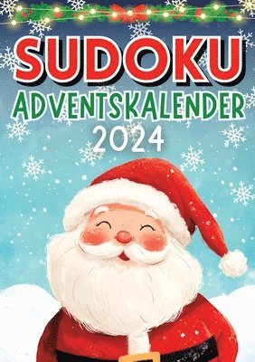 bokomslag Sudoku Adventskalender 2024 &#9679; Weihnachtsgeschenk: Adventskalender für Erwachsene, Oma und Opa mit +70 Sudokus (Leicht bis Schwer) Inkl. Lösungen