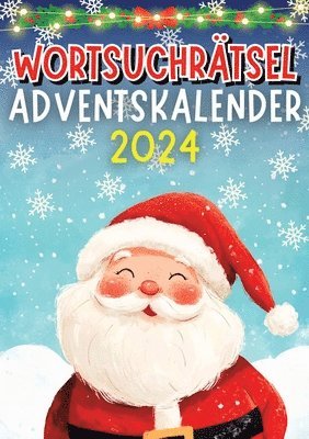 bokomslag Wortsuchrätsel Adventskalender 2024 &#9679; Weihnachtsgeschenk: Adventskalender für Erwachsene, Oma und Opa mit 70 Wortsuchrätseln &#9679; Weihnachtsk