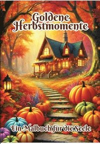 bokomslag Goldene Herbstmomente: Ein Malbuch für die Seele