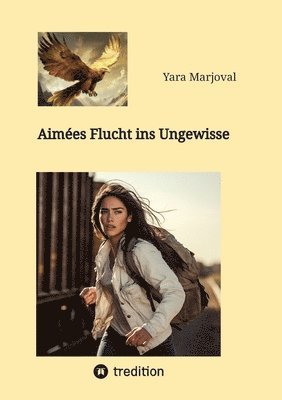 Aimées Flucht ins Ungewisse 1