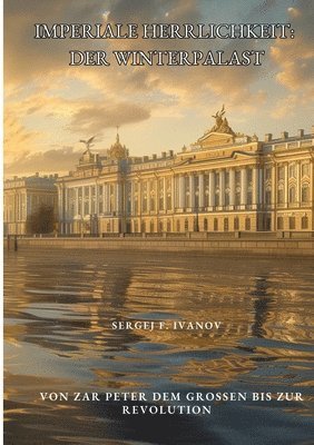 bokomslag Imperiale Herrlichkeit:  Der Winterpalast