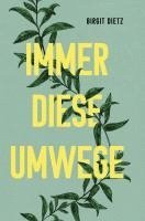 Birgit Dietz - Immer diese Umwege, Inbunden