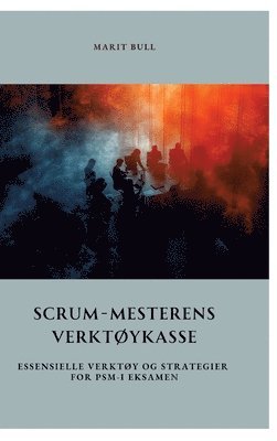 Scrum-Mesterens Verktøykasse: Essensielle Verktøy og Strategier for PSM-I Eksamen 1