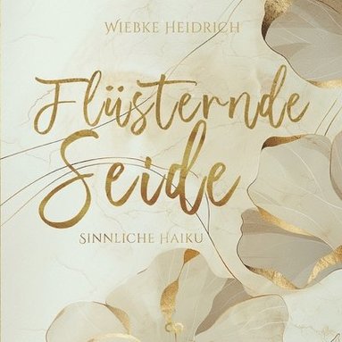 bokomslag Flüsternde Seide: Sinnliche Haiku