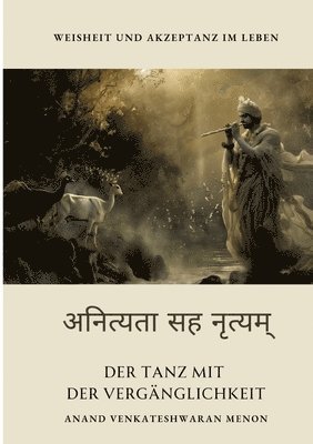 bokomslag Der Tanz mit der Vergänglichkeit: Weisheit und Akzeptanz im Leben