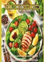 bokomslag Diabetiker-Küche Lecker, leicht und zuckerbewusst: Gesunde Low-Carb-Rezepte für stabile Blutzuckerwerte und mehr Genuss im Alltag"