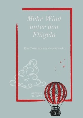 Kerstin Chavent - Mehr Wind unter den Flügeln: Eine Textsammlung, die Mut macht, Häftad