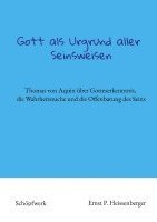 bokomslag Gott als Urgrund aller Seinsweisen: Thomas von Aquin über Gotteserkenntnis, die Wahrheitssuche und die Offenbarung des Seins