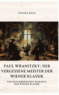 bokomslag Paul Wranitzky:  Der vergessene Meister der Wiener Klassik