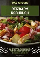 Clarissa Lorenz - Das große Reizdarm Kochbuch: 500 köstliche und gesunde Rezepte für eine optimale LOW-FODMAP-Ernährung bei Magen-Darm-Beschwerden und Reizdarmsyndrom - Erfahre alles über deine Darmgesundheit!, Häftad