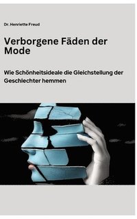 bokomslag Verborgene Fäden der Mode: Wie Schönheitsideale die Gleichstellung der Geschlechter hemmen