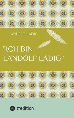 bokomslag 'Ich bin Landolf Ladig'