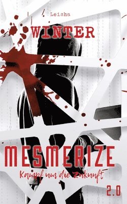 Mesmerize 2.0 - Kampf um die Zukunft 1