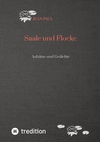 bokomslag Saale und Flocke: Aufsätze und Gedichte