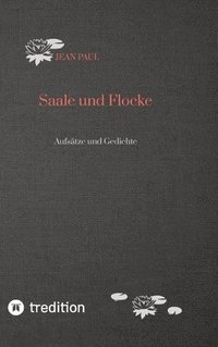 bokomslag Saale und Flocke: Aufsätze und Gedichte